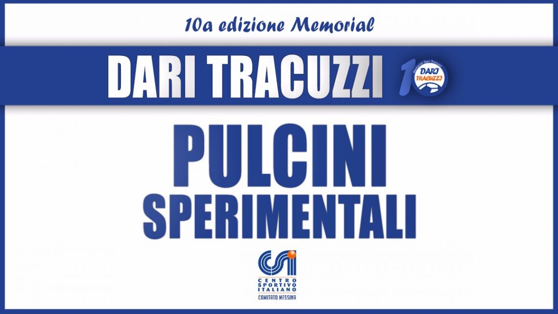 Pulcini Sperimentali - 10° Memorial Dari Tracuzzi